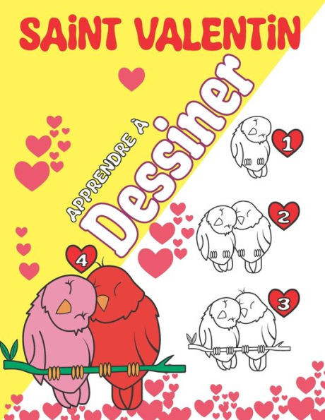 Apprendre à dessiner Saint Valentin: Pages de dessin pour débutants avec des étapes simples étape par étape Cadeau pour les enfants