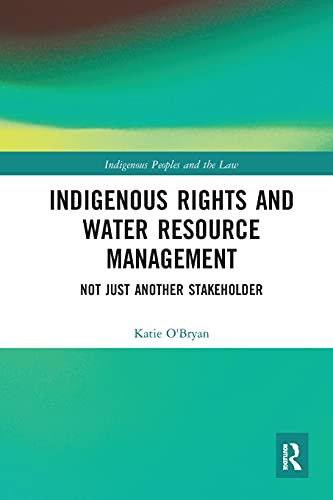 Indigenous Rights And Water Resource Management (Indigenous Peoples And The Law)