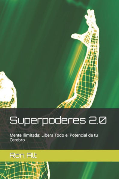 Superpoderes 2.0: Mente Ilimitada: Libera Todo el Potencial de tu Cerebro