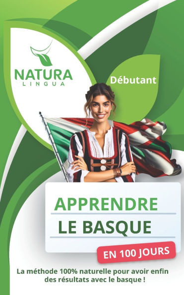 Apprendre le Basque en 100 Jours: La méthode naturelle et intuitive pour maitriser le Basque rapidement (conçue pour les débutants).