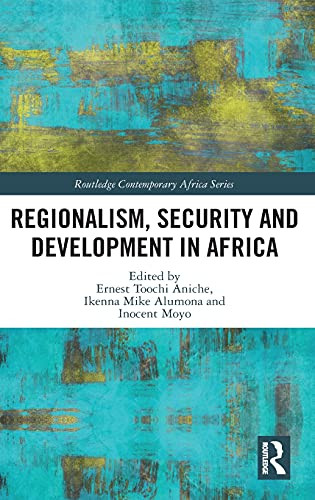Regionalism, Security And Development In Africa (Routledge Contemporary Africa)