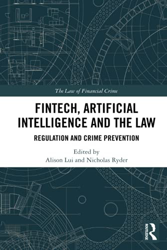 Fintech, Artificial Intelligence And The Law (The Law Of Financial Crime)