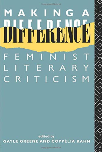 Making A Difference: Feminist Literary Criticism (New Accents)