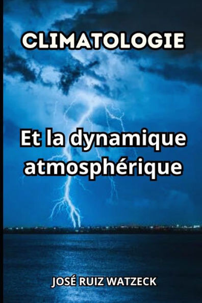 Climatologie: Et la dynamique Atmosphérique
