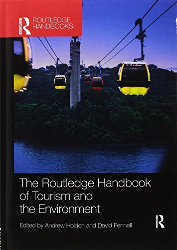 The Routledge Handbook Of Tourism And The Environment