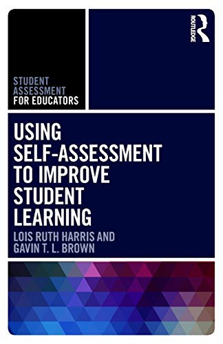 Using Self-Assessment To Improve Student Learning (Student Assessment For Educators)