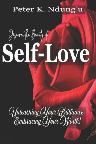 Discover the Beauty of SELF-LOVE: Unleashing Your Brilliance, Embracing Your Worth!