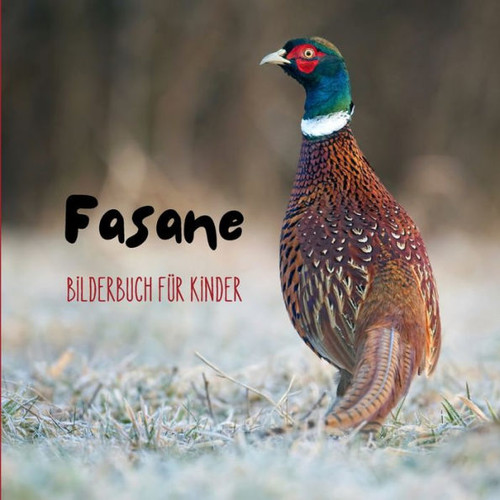 Fasane: Bilderbuch für Kinder