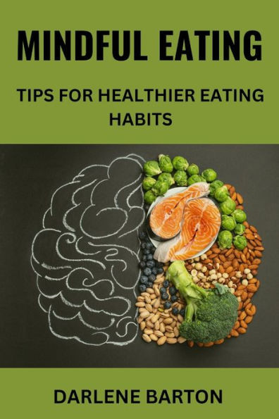 Mindful Eating: Tips for Healthier Eating Habits: Mindful Eating Practices