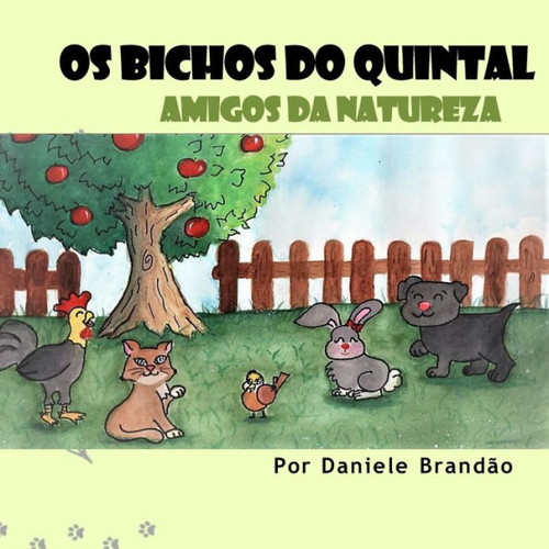 Os bichos do quintal: Amigos da natureza