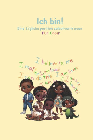 Ich bin! Eine tägliche portion selbstvertrauen für Kinder