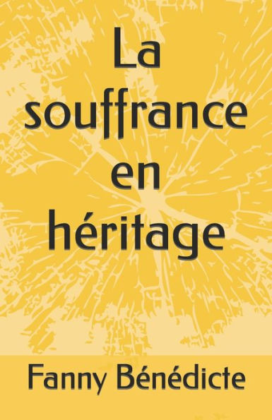 La souffrance en hÃ©ritage