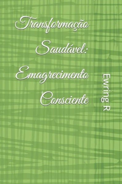 TransformaÃ§Ã£o SaudÃ¡vel: Emagrecimento Consciente
