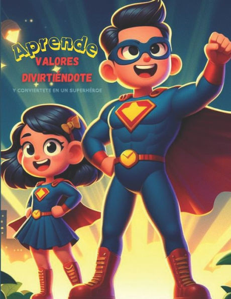 aprende valores divirtiéndote y conviértete en un superhéroe: aprende valores para niños