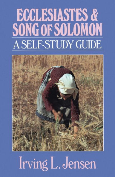 Ecclesiastes & Song of Solomon: A Self-Study Guide