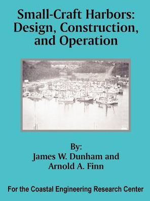 Small-Craft Harbors: Design, Construction, and Operation