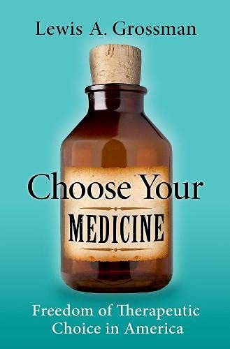 Choose Your Medicine: Freedom Of Therapeutic Choice In America