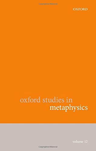 Oxford Studies In Metaphysics Volume 12