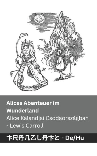 Alices Abenteuer im Wunderland / Alice Kalandjai Csodaországban: Tranzlaty Deutsch Magyar