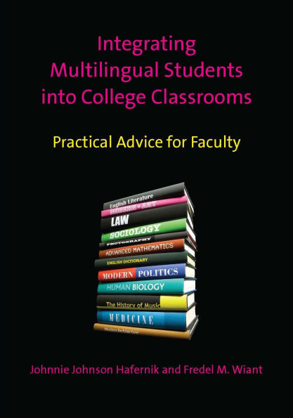 Integrating Multilingual Students Into College Classrooms: Practical Advice for Faculty