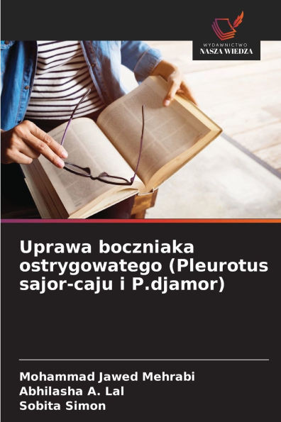 Uprawa boczniaka ostrygowatego (Pleurotus sajor-caju i P.djamor)