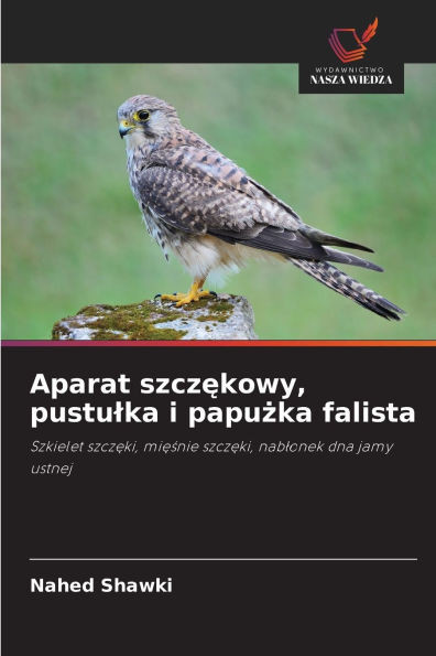 Aparat szczękowy, pustulka i papużka falista