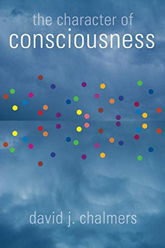 The Character Of Consciousness (Philosophy Of Mind)