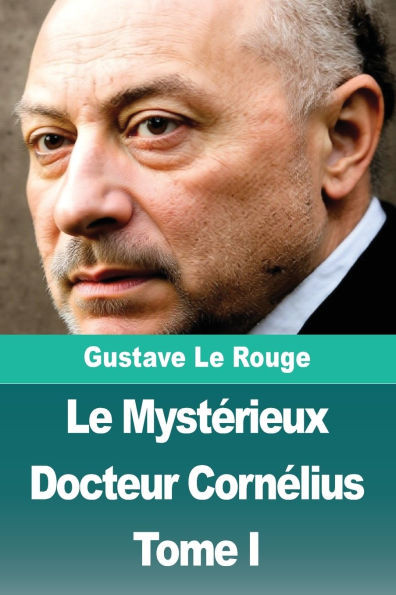 Le MystÃ©rieux Docteur CornÃ©lius: Tome I