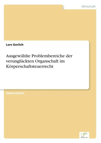 AusgewÃ¤hlte Problembereiche der verunglÃ¼ckten Organschaft im KÃ¶rperschaftsteuerrecht