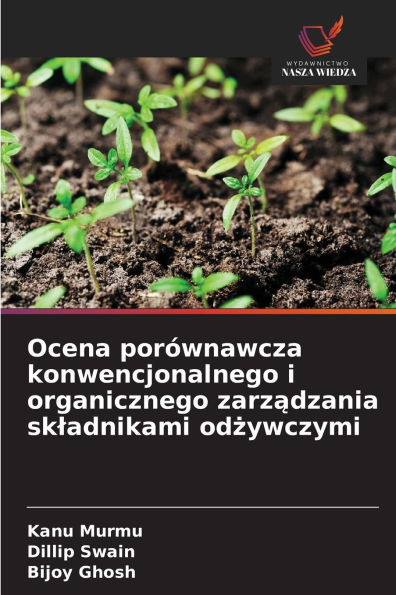 Ocena porównawcza konwencjonalnego i organicznego zarządzania skladnikami odżywczymi