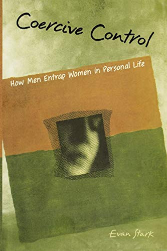 Coercive Control: How Men Entrap Women In Personal Life (Interpersonal Violence)