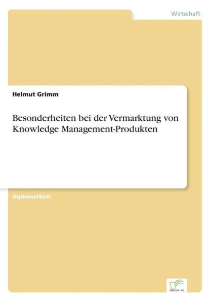 Besonderheiten bei der Vermarktung von Knowledge Management-Produkten