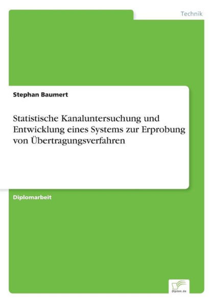 Statistische Kanaluntersuchung und Entwicklung eines Systems zur Erprobung von Ãœbertragungsverfahren