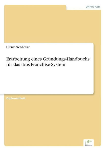 Erarbeitung eines GrÃ¼ndungs-Handbuchs fÃ¼r das ibus-Franchise-System