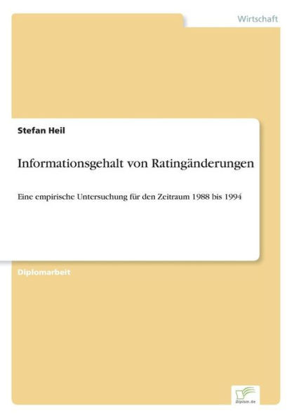 Informationsgehalt von RatingÃ¤nderungen: Eine empirische Untersuchung fÃ¼r den Zeitraum 1988 bis 1994