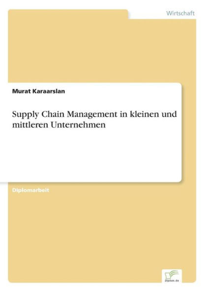 Supply Chain Management in kleinen und mittleren Unternehmen
