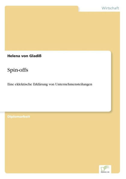 Spin-offs: Eine eklektische ErklÃ¤rung von Unternehmensteilungen