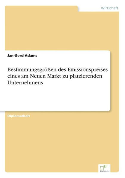 BestimmungsgrÃ¶ÃŸen des Emissionspreises eines am Neuen Markt zu platzierenden Unternehmens