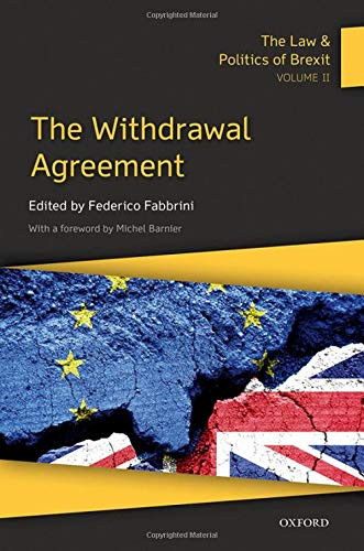 The Law & Politics Of Brexit: Volume Ii: The Withdrawal Agreement
