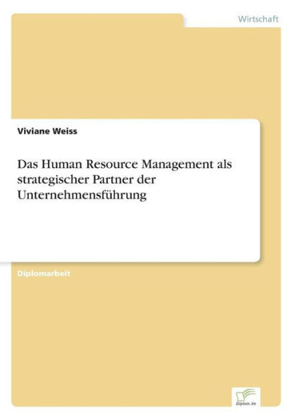 Das Human Resource Management als strategischer Partner der UnternehmensfÃ¼hrung
