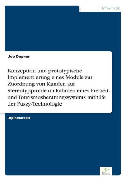 Konzeption und prototypische Implementierung eines Moduls zur Zuordnung von Kunden auf Stereotypprofile im Rahmen eines Freizeit- und Tourismusberatun