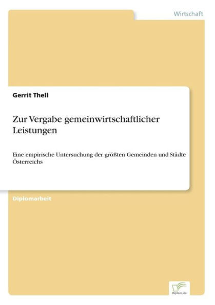 Zur Vergabe gemeinwirtschaftlicher Leistungen: Eine empirische Untersuchung der größten Gemeinden und Städte Österreichs