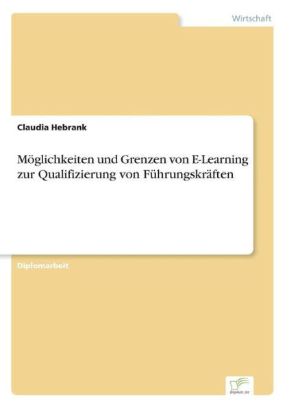 MÃ¶glichkeiten und Grenzen von E-Learning zur Qualifizierung von FÃ¼hrungskrÃ¤ften