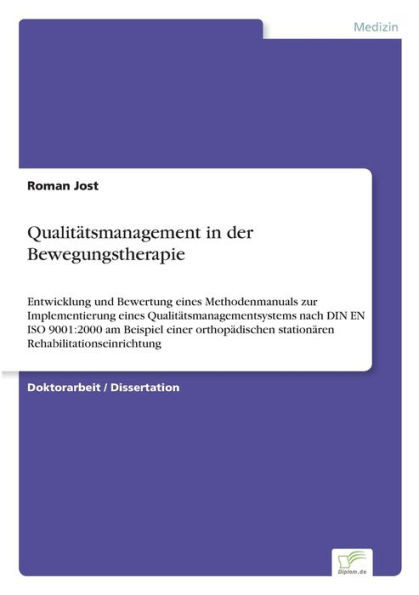 Qualitätsmanagement in der Bewegungstherapie: Entwicklung und Bewertung eines Methodenmanuals zur Implementierung eines Qualitätsmanagementsystems nac