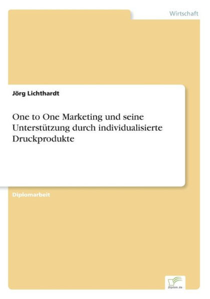One to One Marketing und seine UnterstÃ¼tzung durch individualisierte Druckprodukte