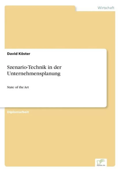 Szenario-Technik in der Unternehmensplanung: State of the Art
