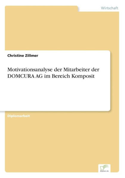Motivationsanalyse der Mitarbeiter der DOMCURA AG im Bereich Komposit