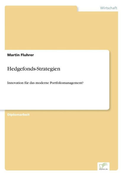 Hedgefonds-Strategien: Innovation fÃ¼r das moderne Portfoliomanagement?