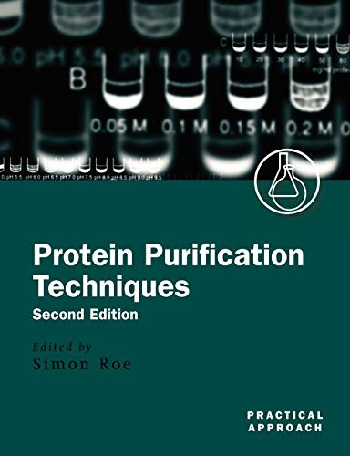 Protein Purification Techniques: A Practical Approach (Practical Approach Series, 244)
