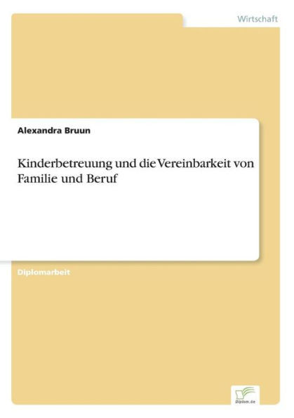 Kinderbetreuung und die Vereinbarkeit von Familie und Beruf